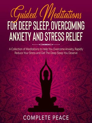 cover image of Guided Meditations For Deep Sleep, Overcoming Anxiety and Stress Relief